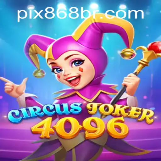 Descubra o Mundo Fascinante de CircusJoker4096: Regras e Estratégias para o Sucesso